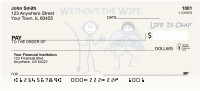 My Wife's Life Is Crap Personal Checks | LIC-20